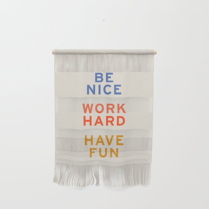 Be Nice, Work Hard, Have Fun | Retro Vintage Bauhaus Typography Wall Hanging
