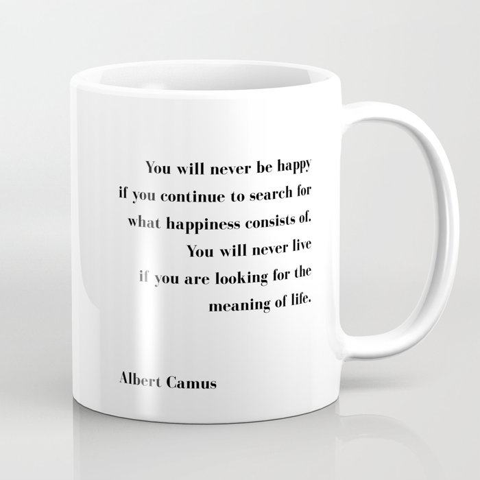 Albert Camus Quotes, meaning of life.   Coffee Mug