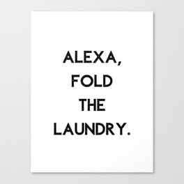 Alexa Fold The Laundry Canvas Print