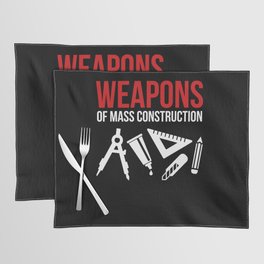 Weapons of mass construction Placemat