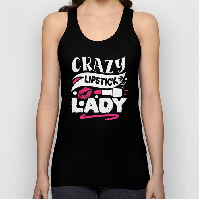 Crazy Lipstick Lady Funny Beauty Quote Tank Top