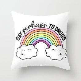 Say Perhaps To Drugs Throw Pillow
