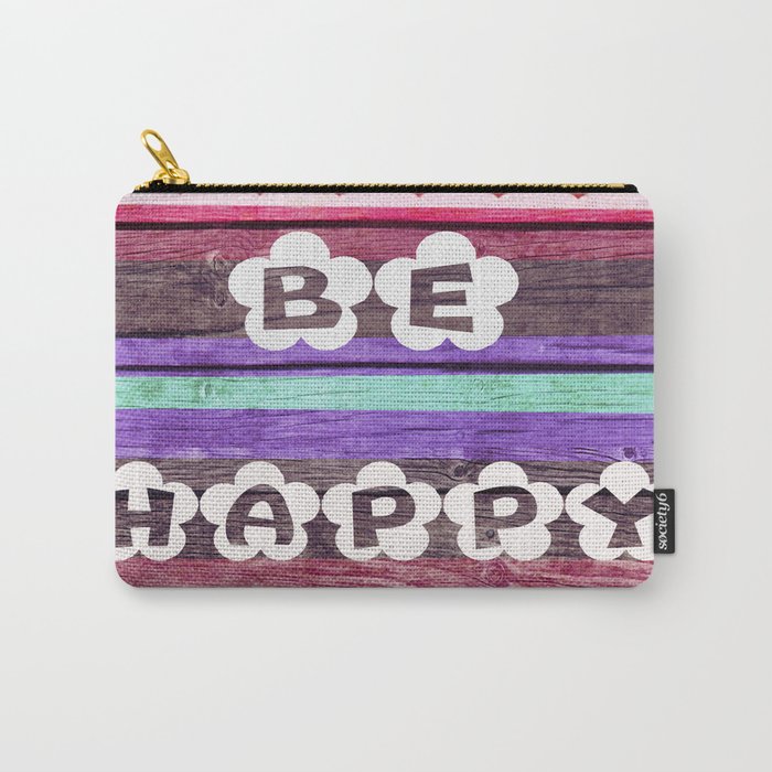 ▲BE HAPPY▲ Carry-All Pouch