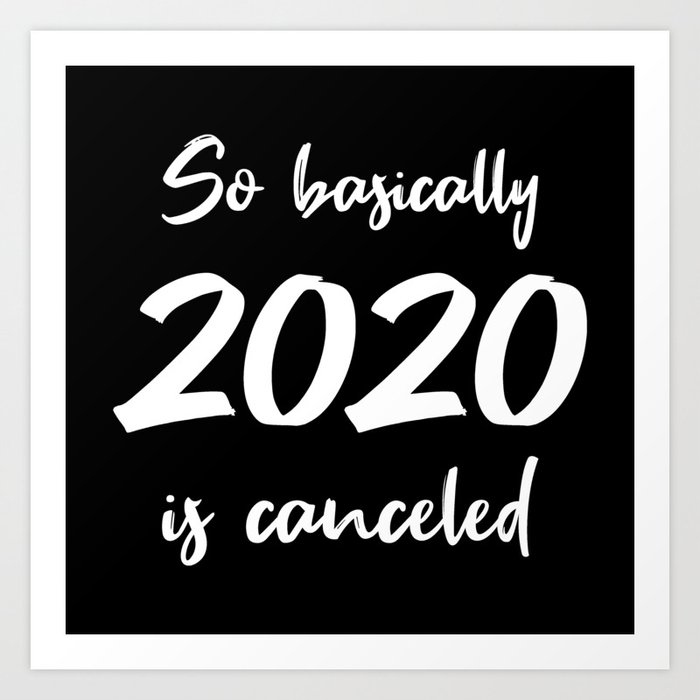 2020 Is Canceled I Art Print