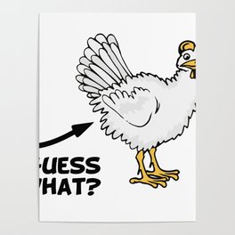 Guess What Chicken Butt Poster