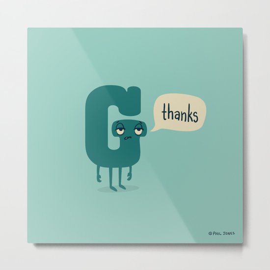 G Thanks Metal Print