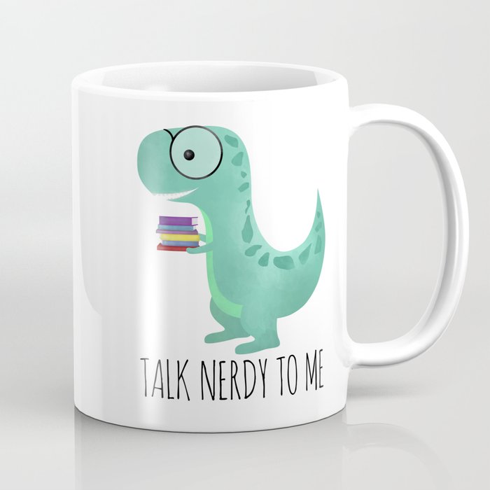 Talk Nerdy To Me Coffee Mug