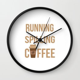 I Tried Running But I Kept Spilling My Coffee Gym Wall Clock