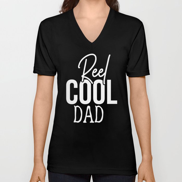Reel Cool Dad Funny Cute Fishing Hobby Quote V Neck T Shirt