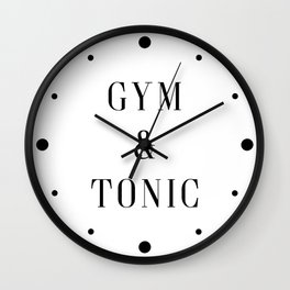 Gym & Tonic Funny Quote Wall Clock