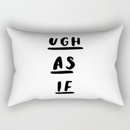 Ugh As If black-white contemporary minimalist typography poster home wall decor bedroom Rectangular Pillow