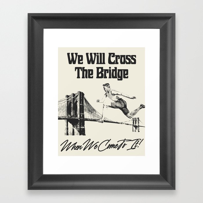 Cross The Bridge Framed Art Print