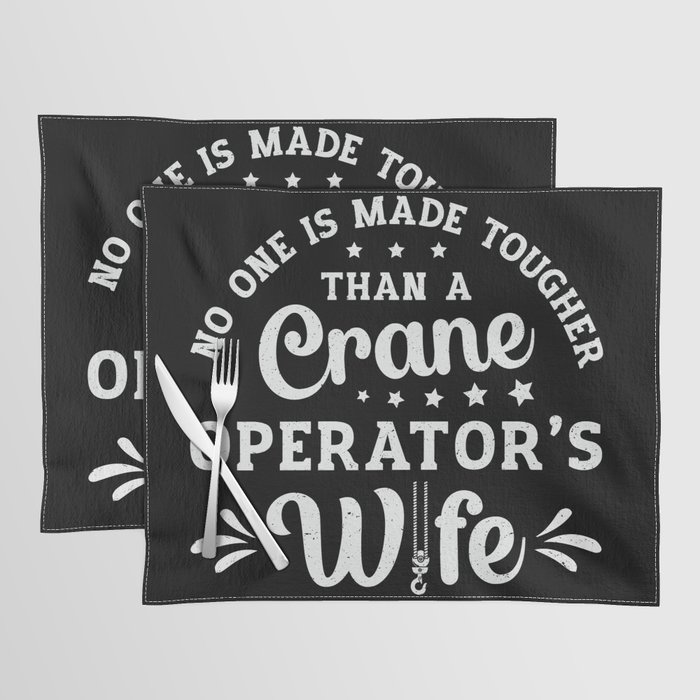 Crane Operator's Wife Worker Construction Site Placemat