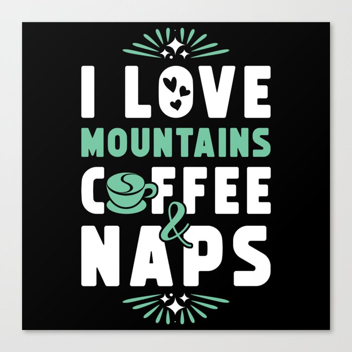 Mountains Coffee And Nap Canvas Print