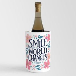 Smile and the World Changes. Motivational quote. Wine Chiller