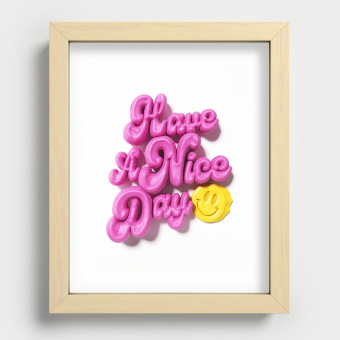 Have A Nice Day - 3D Type Recessed Framed Print