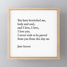 You Have Bewitched Me Body And Soul Jane Austen Quote Framed Mini Art Print