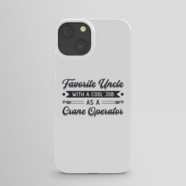 Favorite Uncle Construction Site Crane Operator iPhone Case