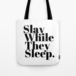 Slay While They Sleep Tote Bag