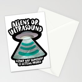 Aliens or Ultrasound, Somebody Is Getting Probed Stationery Card