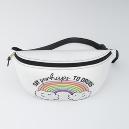 Say Perhaps To Drugs Fanny Pack