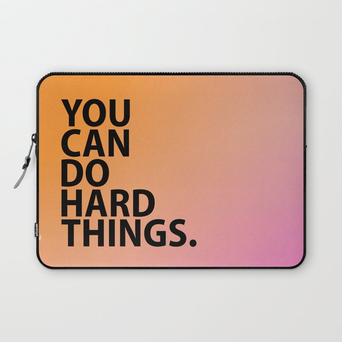 You Can Do Hard Things on Pink and Orange Gradient Laptop Sleeve