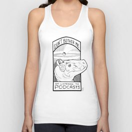 Don't Bother Me I'm Listening to Podcasts Unisex Tank Top