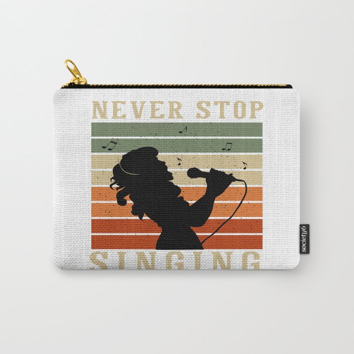 Never Stop Singing Carry-All Pouch