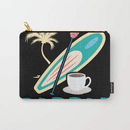 Paddleboard And Coffee Standup Paddleboarding Carry-All Pouch