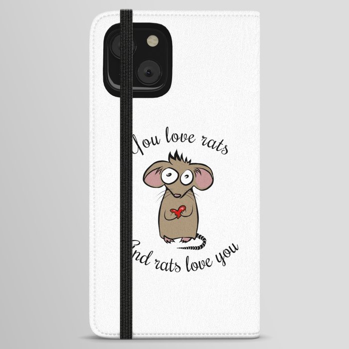 You love rats and rats love you iPhone Wallet Case