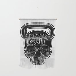 Never Quit / Show your work ethic Wall Hanging