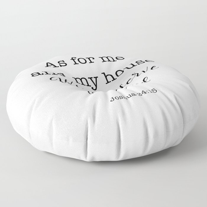 As for me and my house We will serve the Lord  Floor Pillow