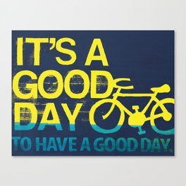 It's A Good Day  Canvas Print