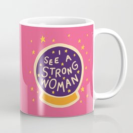 I see a strong woman Mug
