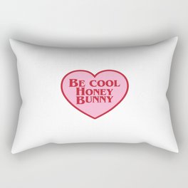 Be Cool Honey Bunny, Funny Saying Rectangular Pillow