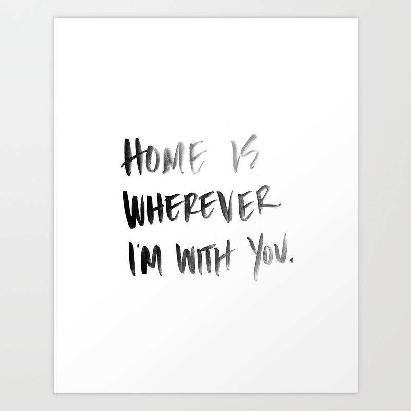 Home Is Wherever I M With You Black And White Watercolor Art