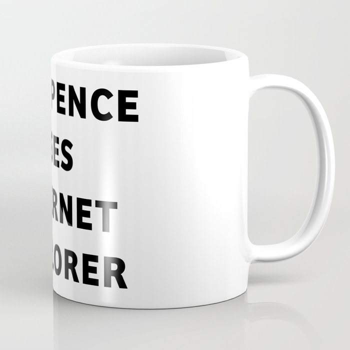 MIKE PENCE USES INTERNET EXPLORER Coffee Mug