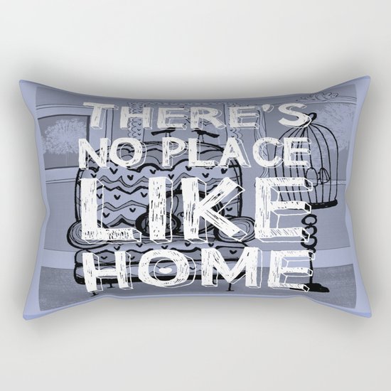 There's no place like home Rectangular Pillow