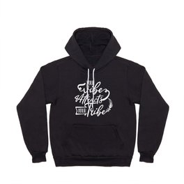 Your Vibe Attracts Your Tribe Wisdom Quote Hoody