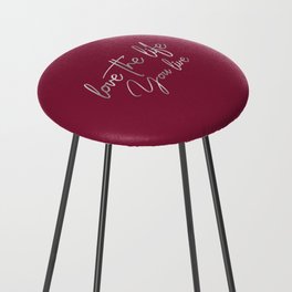 Love the life you live – Passionate Wine Red Counter Stool
