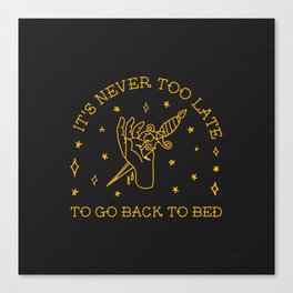 Go back to bed. Canvas Print