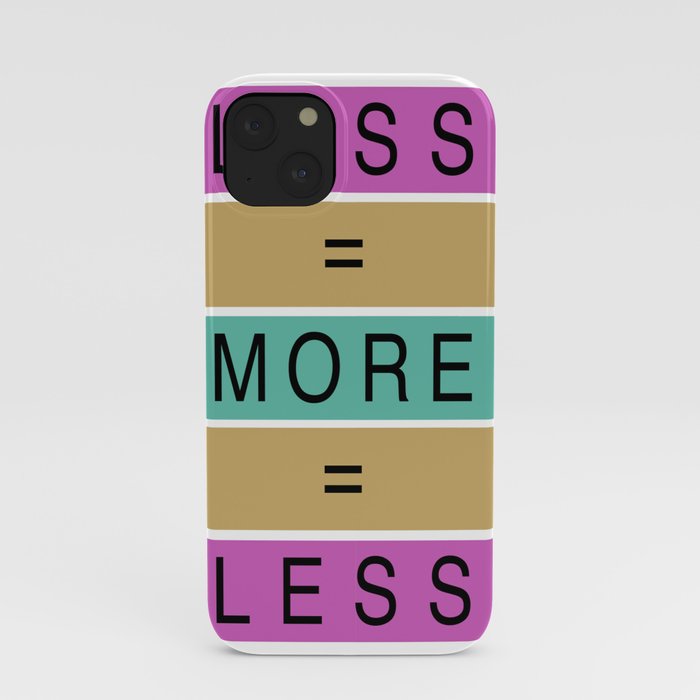 Less Is More (ID546) iPhone Case