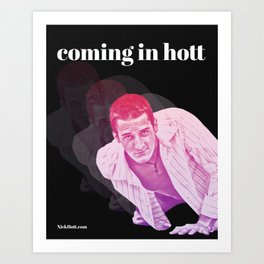 Coming In Hott Art Print