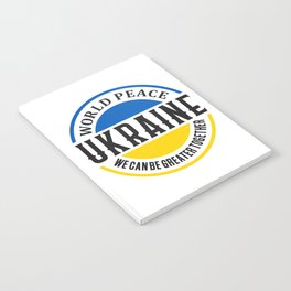 World Peace Ukraine We Can Be Greater Together Notebook