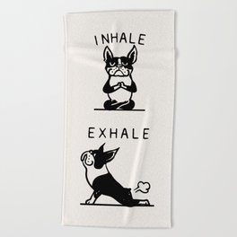 Inhale Exhale Boston Terrier Beach Towel