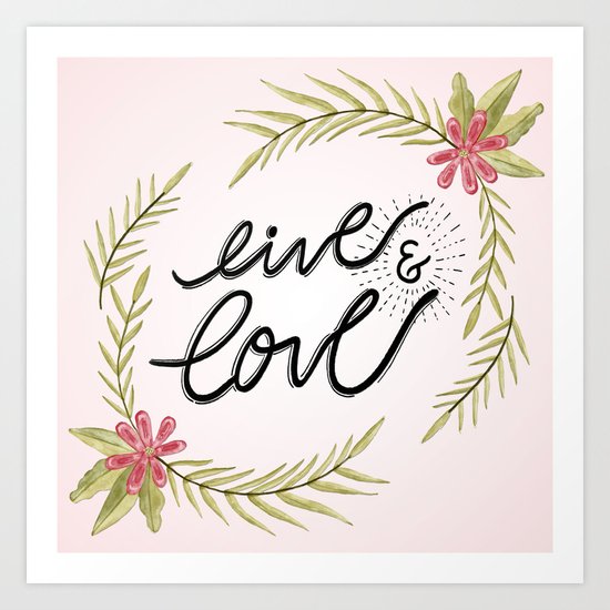 Live and Love Art Print
