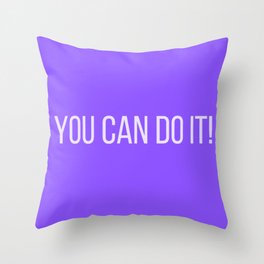 You Can Do It! Throw Pillow
