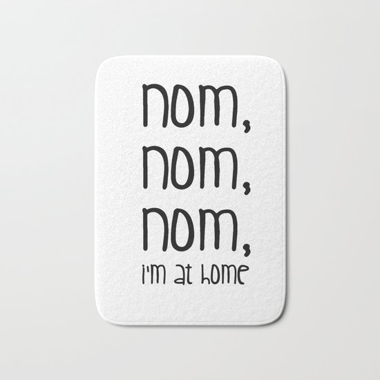 Nom, nom, nom, i'm at home Bath Mat