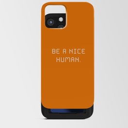 Be A Nice Person Orange iPhone Card Case