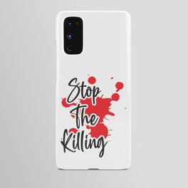 Stop The Killing Android Case